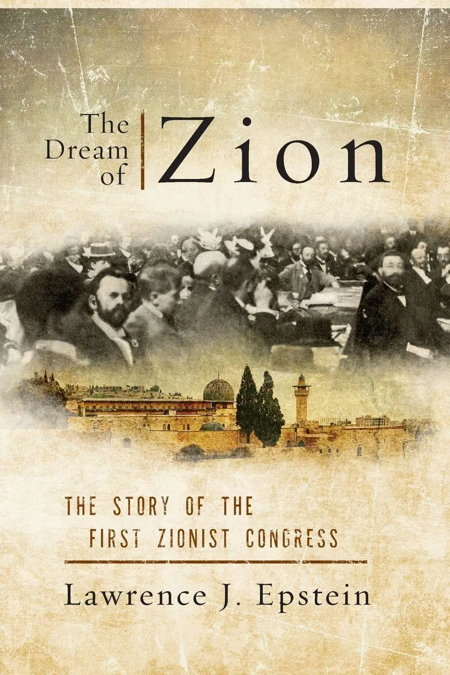 Cover: 9781442254664 | Dream of Zion | The Story of the First Zionist Congress | Epstein
