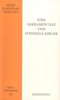 Cover: 9783894114664 | Eine sakramentale und synodale Kirche | Marc Kardinal Ouellet | Buch