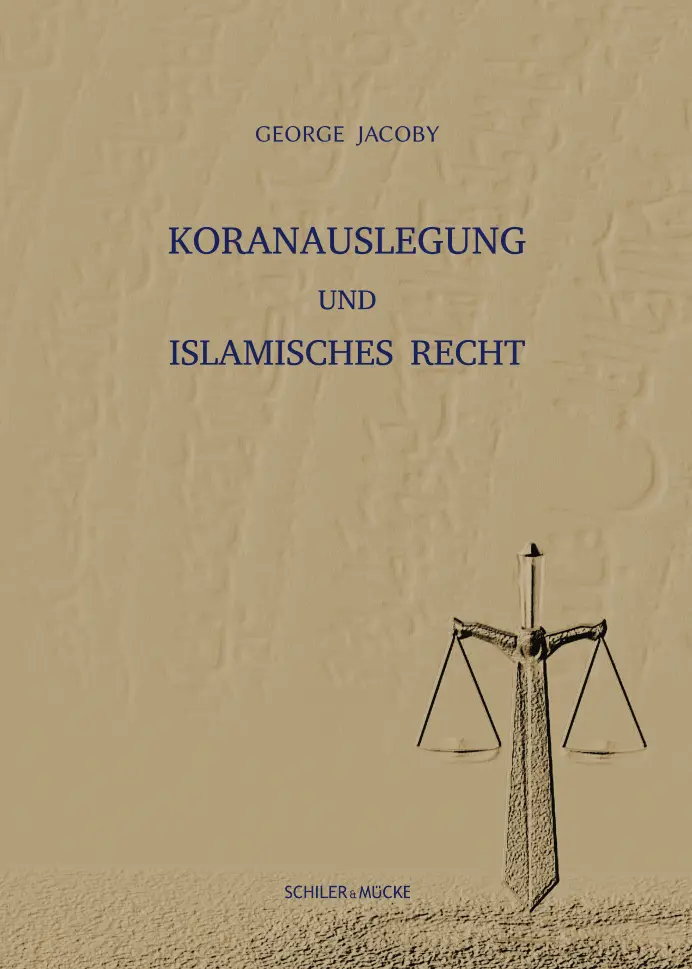 Cover: 9783899304664 | Koranauslegung und islamisches Recht | George Jacoby | Buch | 740 S.