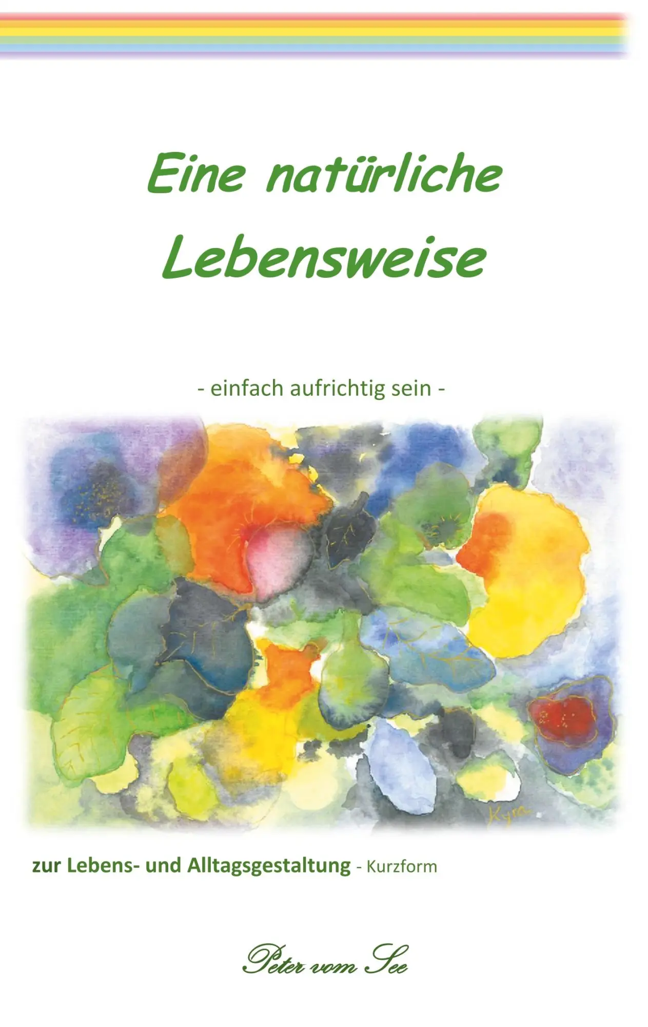 Cover: 9783739214764 | Eine natürliche Lebensweise | einfach aufrichtig sein | Peter Vom See