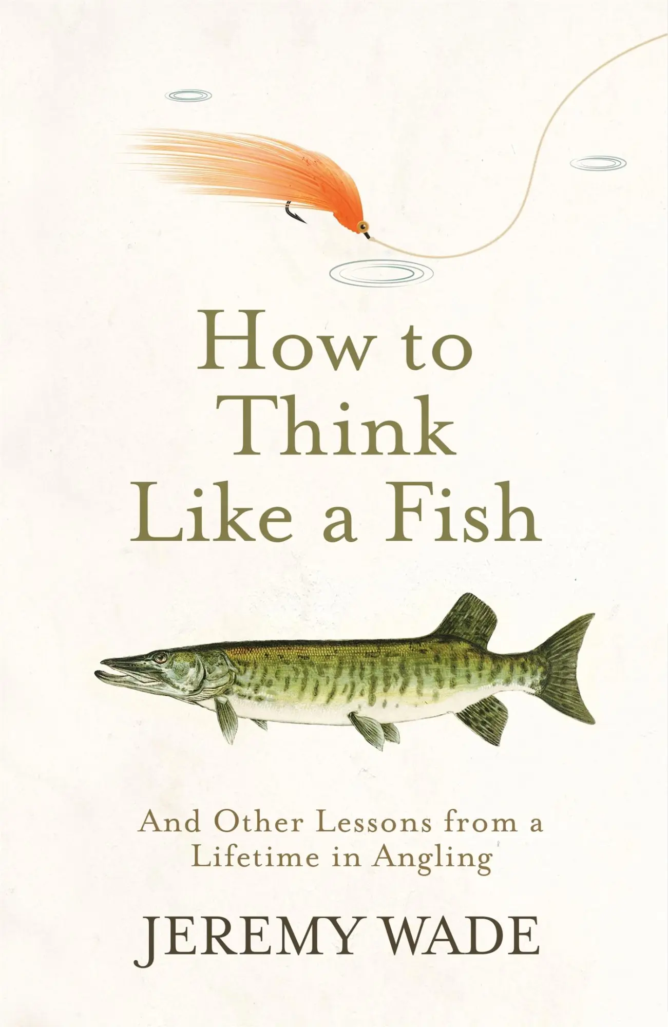 Cover: 9781474604864 | How to Think Like a Fish | Jeremy Wade | Taschenbuch | Englisch | 2020