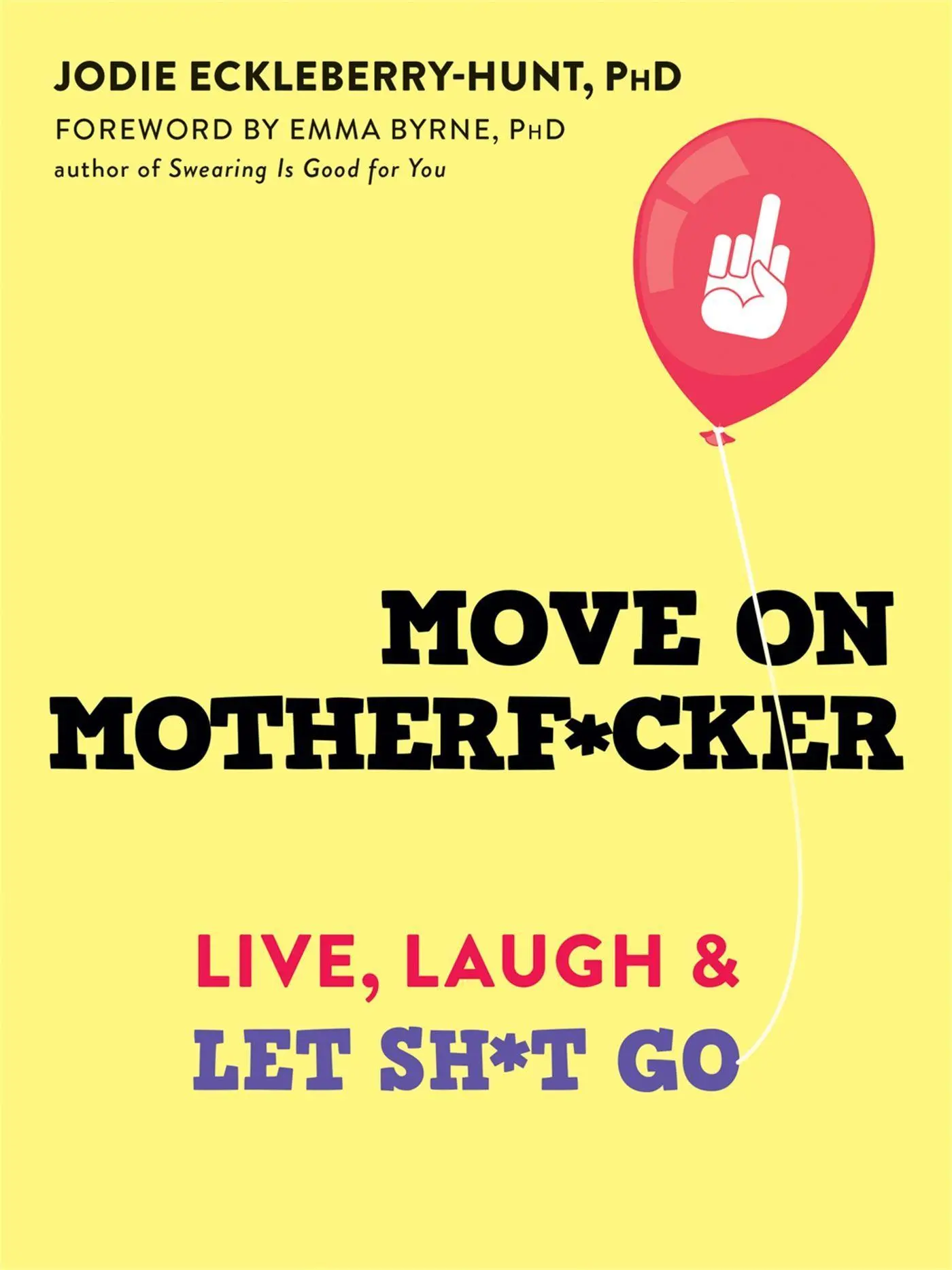 Cover: 9781684034864 | Move on Motherf*cker | Live, Laugh, and Let Sh*t Go | Eckleberry-Hunt