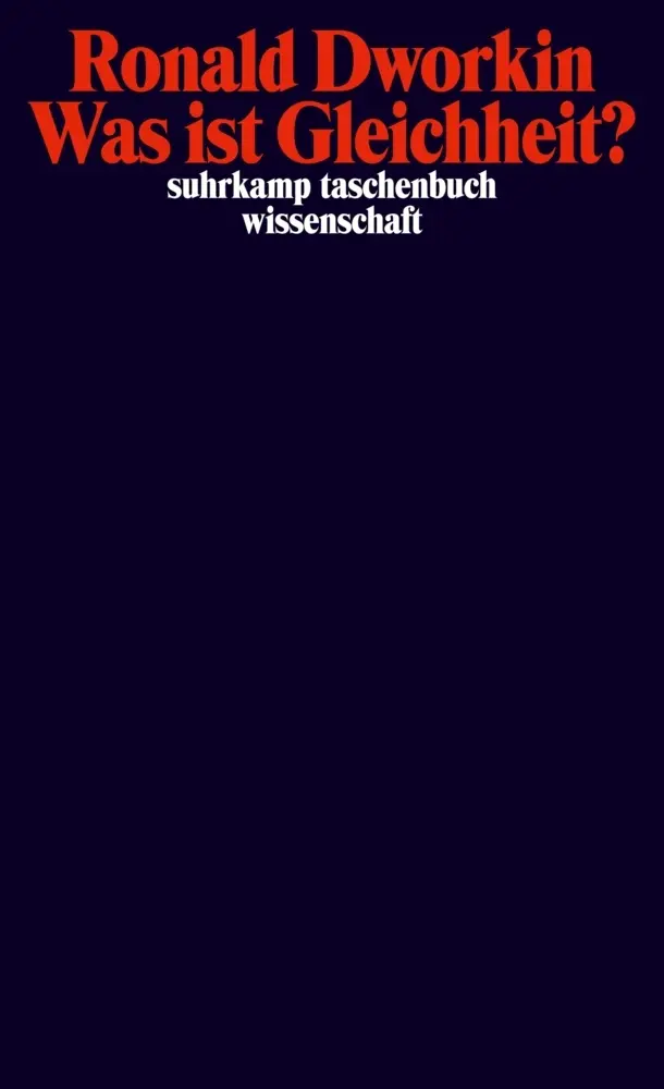 Cover: 9783518294864 | Was ist Gleichheit? | Ronald Dworkin | Taschenbuch | 288 S. | Deutsch