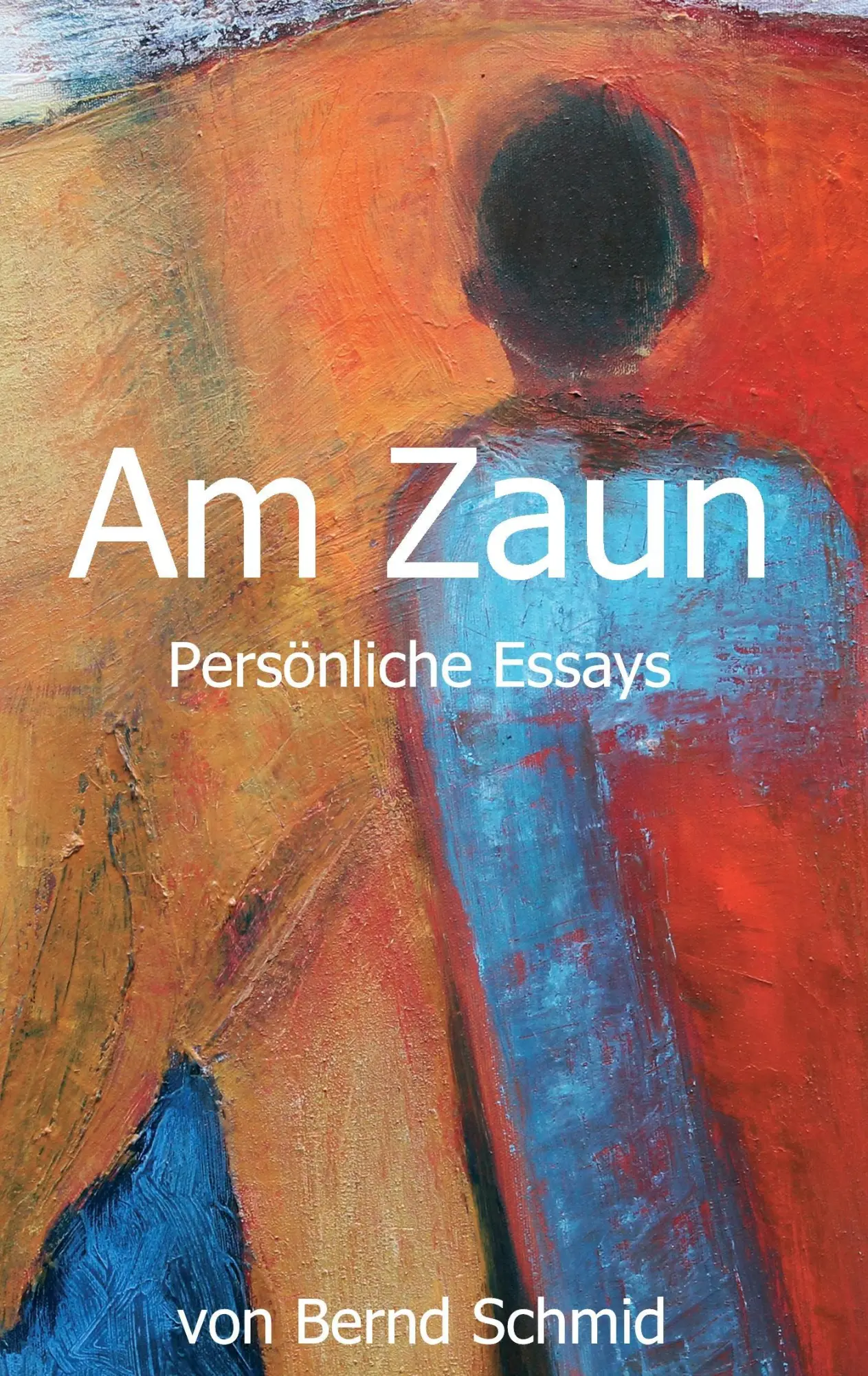 Cover: 9783734564864 | Am Zaun | Persönliche Essays | Bernd Schmid (u. a.) | Taschenbuch