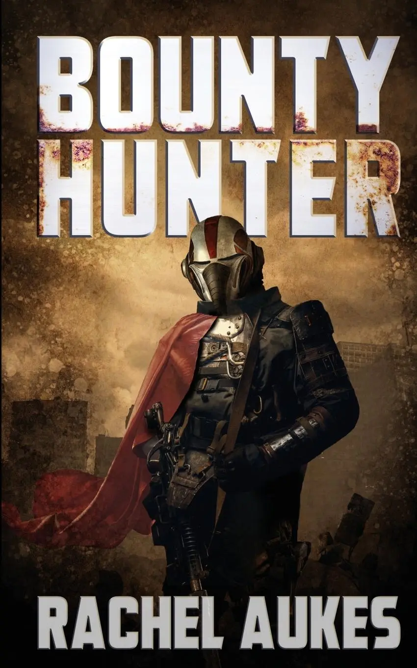Cover: 9781732844964 | Bounty Hunter | Lone Gunfighter of the Wastelands | Rachel Aukes