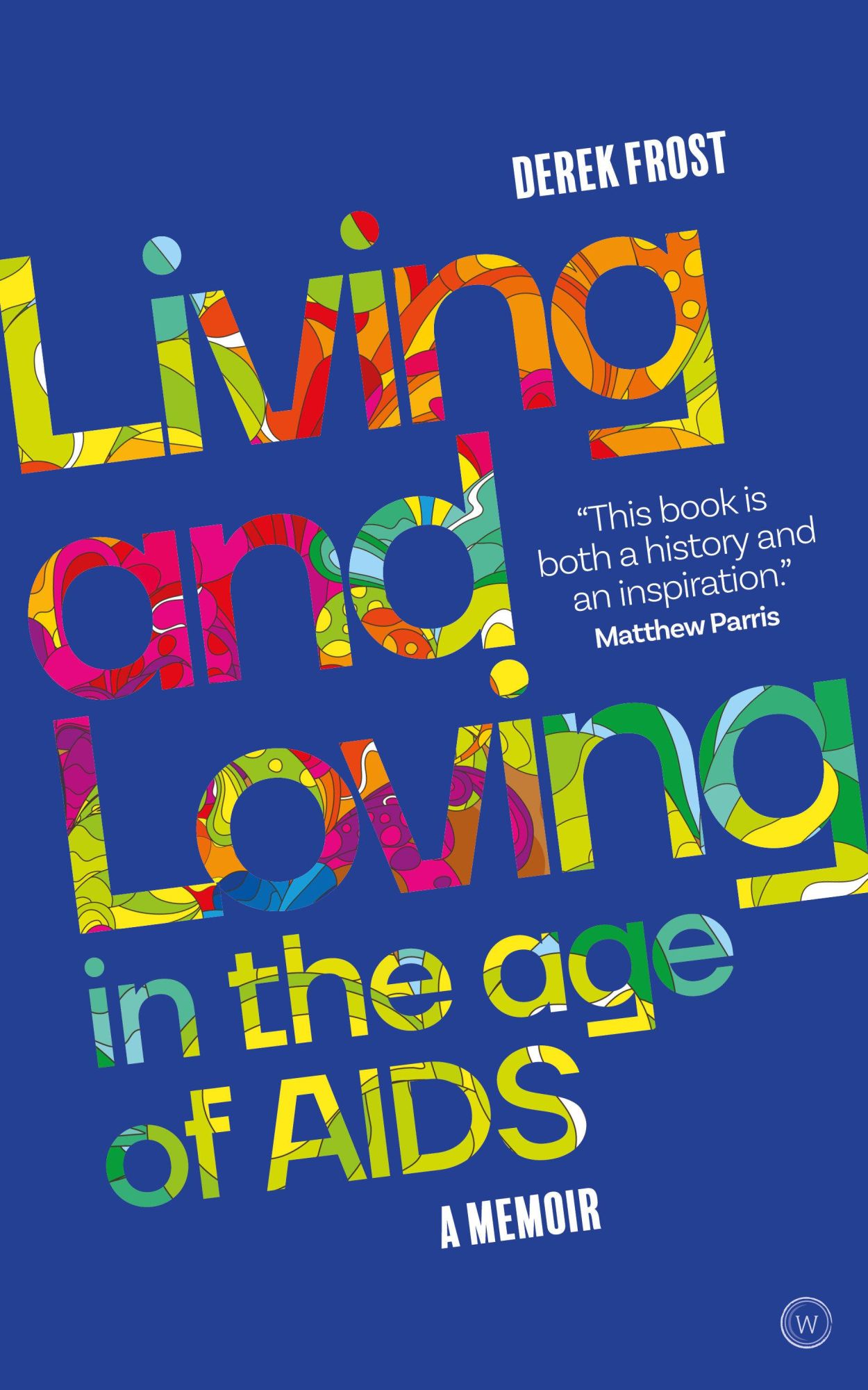 Cover: 9781786784964 | Living and Loving in the Age of AIDS | A Memoir | Derek Frost | Buch