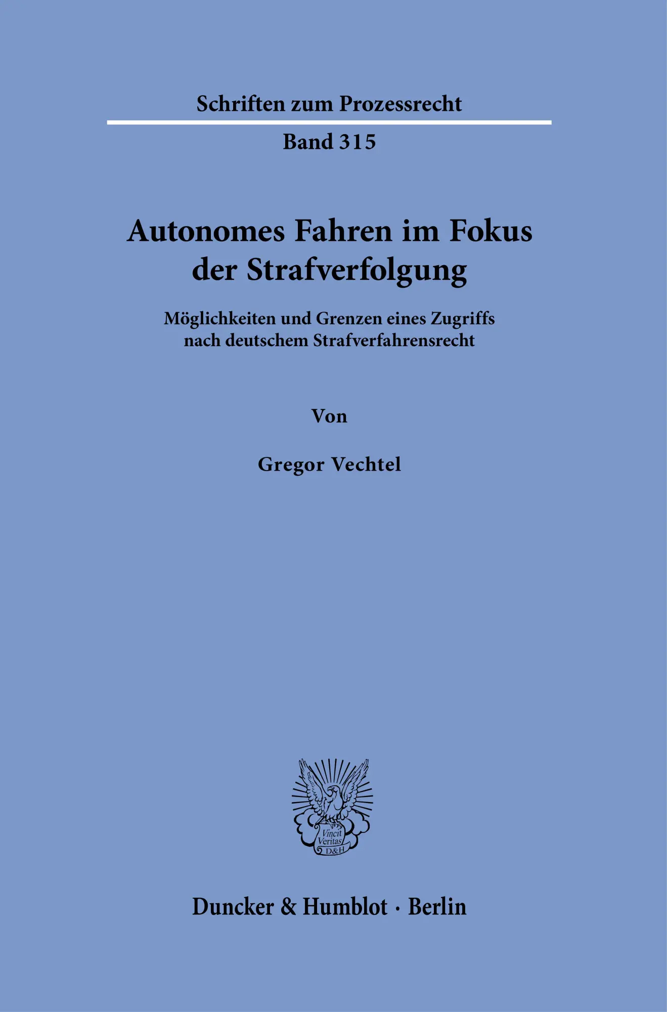 Cover: 9783428194964 | Autonomes Fahren im Fokus der Strafverfolgung Bd. 315 | Gregor Vechtel