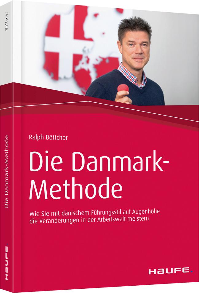 Cover: 9783648114964 | Die Danmark-Methode | Ralph Böttcher | Taschenbuch | Haufe Fachbuch