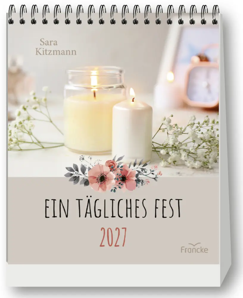 Cover: 9783963624964 | Ein tägliches Fest 2027 | Aufstellkalender | Sara Kitzmann | Kalender
