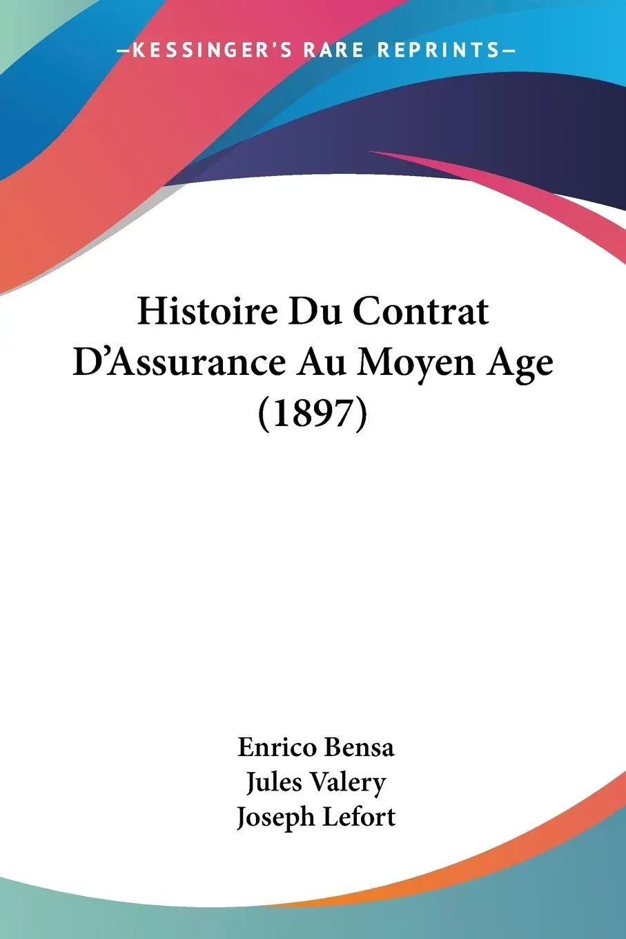 Cover: 9781120435064 | Histoire Du Contrat D'Assurance Au Moyen Age (1897) | Enrico Bensa