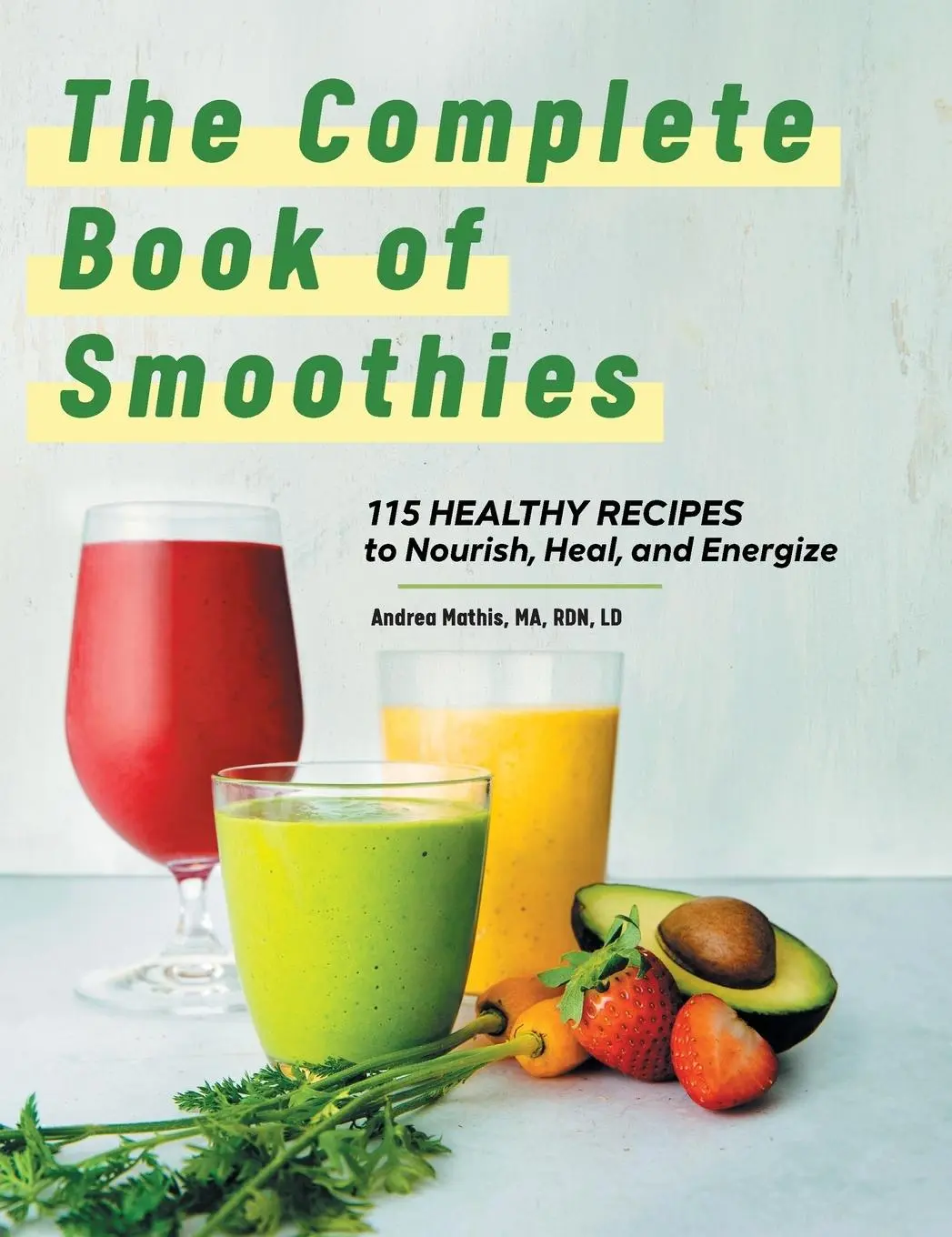 Cover: 9781638785064 | The Complete Book of Smoothies | Andrea Mathis | Buch | Gebunden