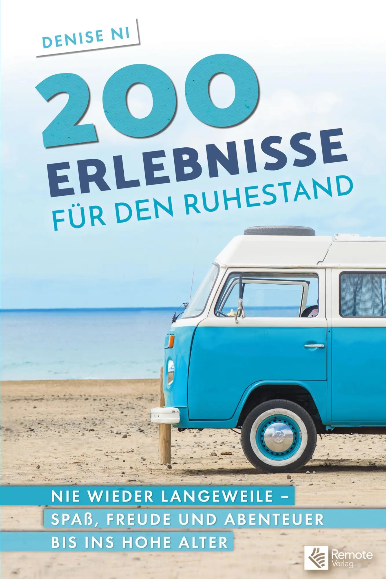 Cover: 9781955655064 | 200 Erlebnisse für den Ruhestand | Denise Ni | Taschenbuch | 174 S.