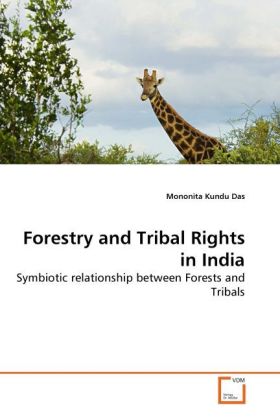 Forestry and Tribal Rights in India | Symbiotic relationship between Forests and Tribals | Mononita Kundu Das | Taschenbuch | Englisch | VDM Verlag Dr. Müller | EAN 9783639265064 - Das, Mononita Kundu
