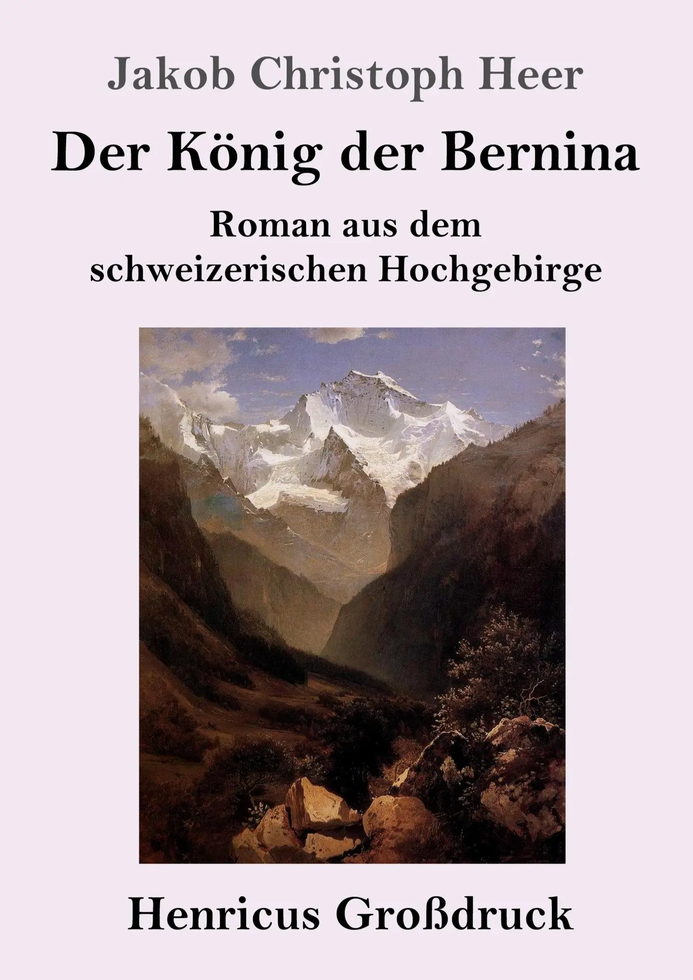 Cover: 9783847855064 | Der König der Bernina (Großdruck) | Jakob Christoph Heer | Taschenbuch