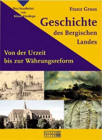 Cover: 9783936405064 | Geschichte des Bergischen Landes | Franz Gruß | Taschenbuch | 350 S.