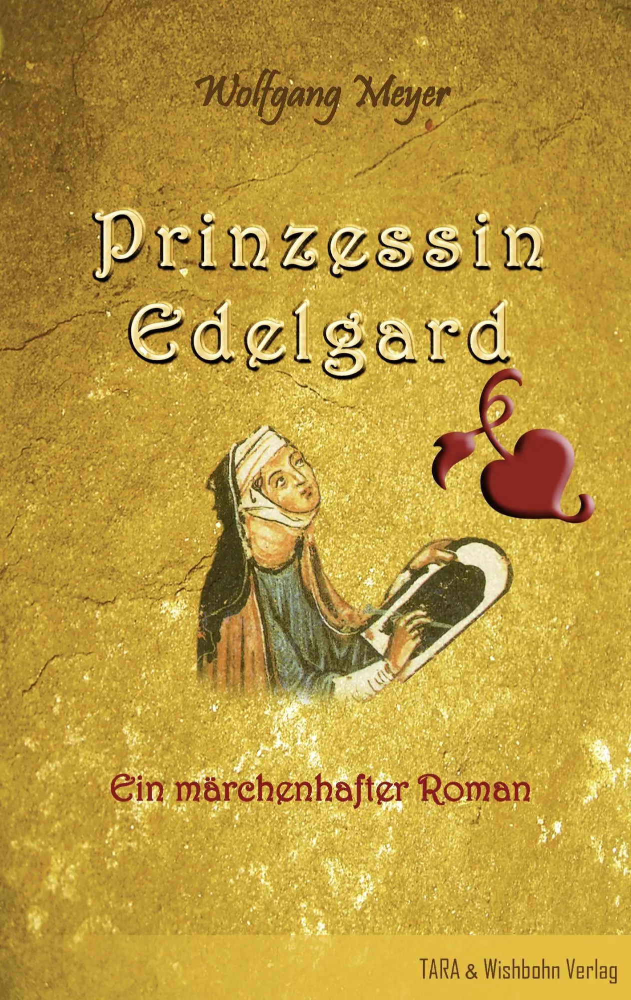 Cover: 9783939545064 | Prinzessin Edelgard | Ein märchenhafter Roman | Wolfgang Meyer | Buch