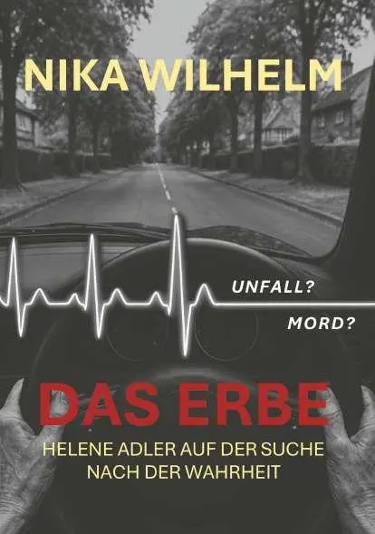 Cover: 9783991925064 | Das Erbe | Helene Adler auf der Suche nach der Wahrheit | Nika Wilhelm