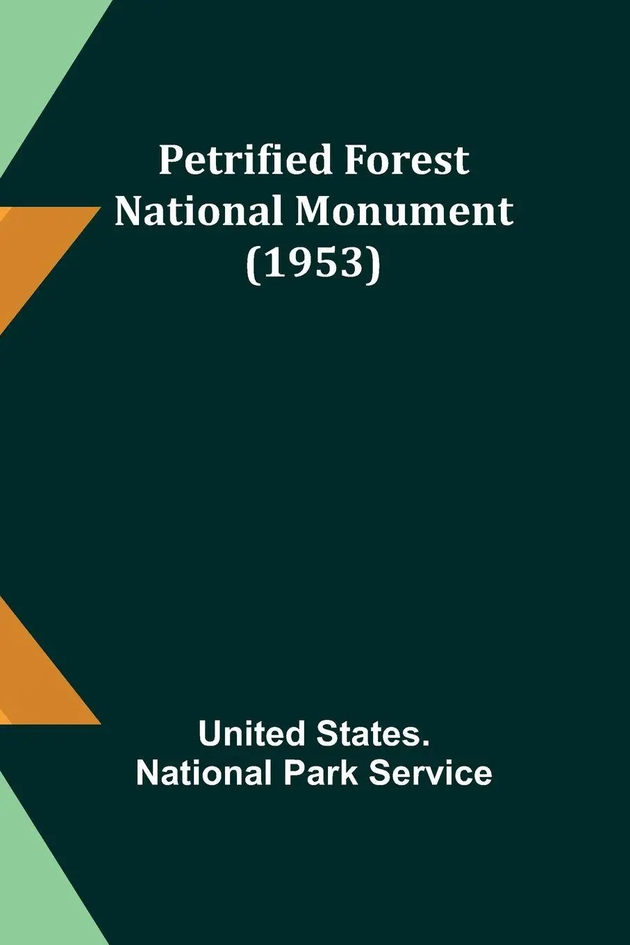 Cover: 9789357725064 | Petrified Forest National Monument (1953) | United States. Service
