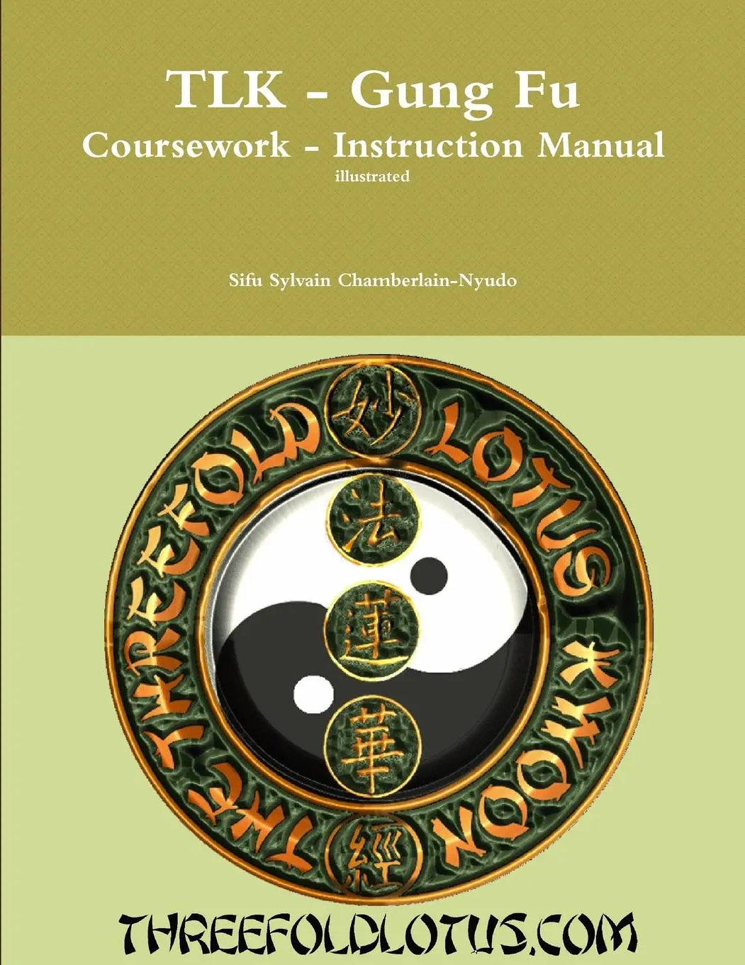 Cover: 9781435725164 | TLK - Coursework-Instruction Manual | Sifu Sylvain Chamberlain-Nyudo