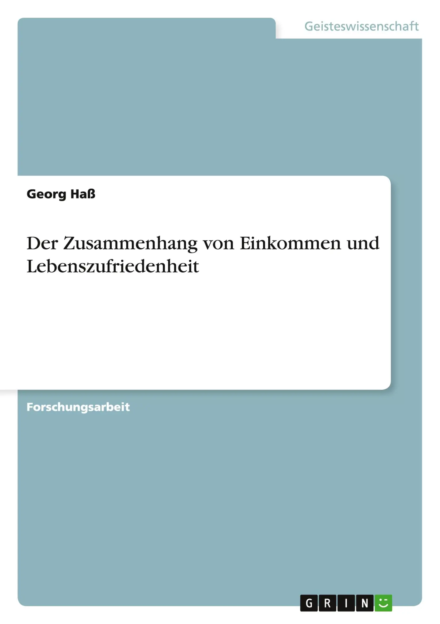 Cover: 9783656765264 | Der Zusammenhang von Einkommen und Lebenszufriedenheit | Georg Haß