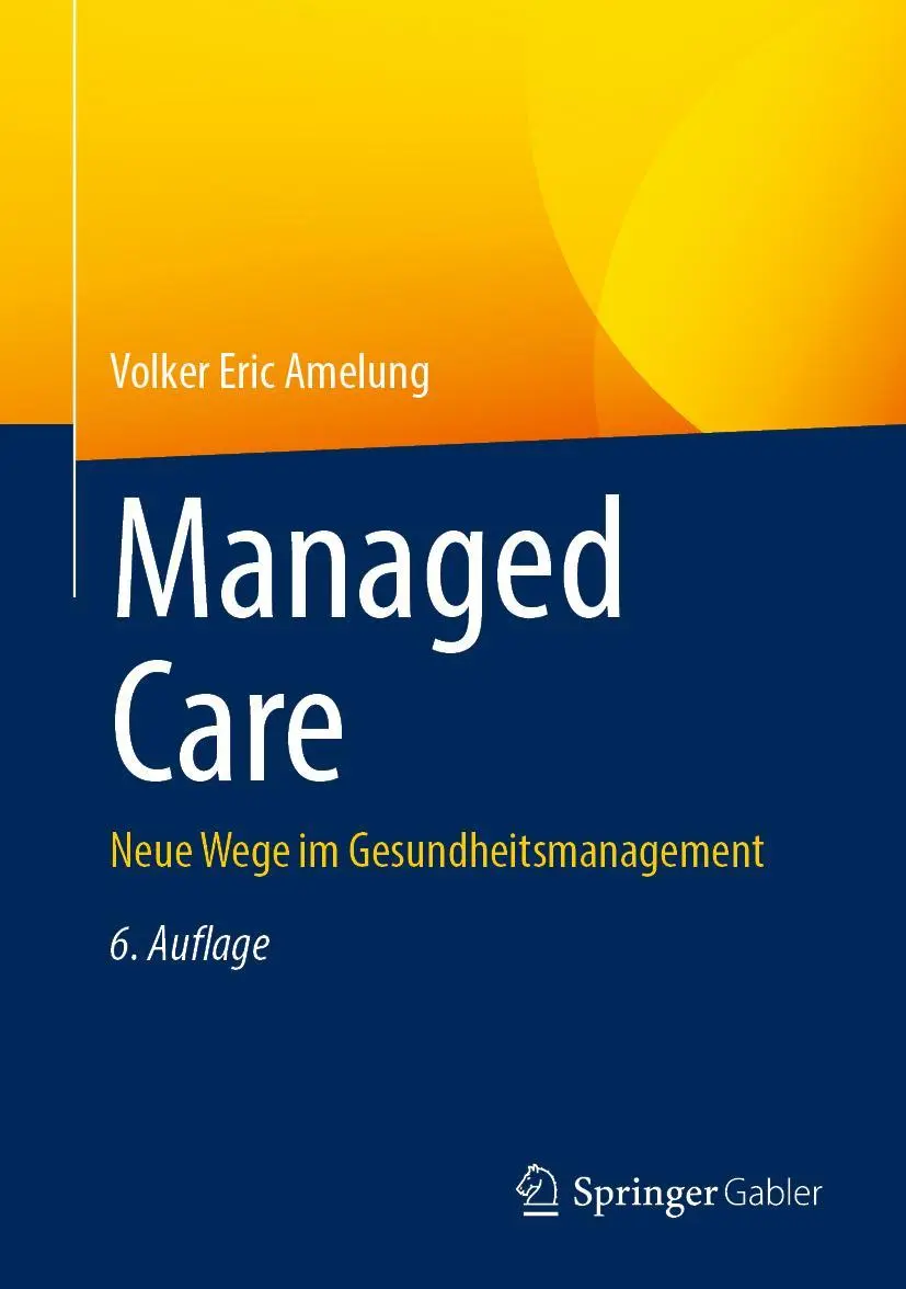 Cover: 9783658125264 | Managed Care | Neue Wege im Gesundheitsmanagement | Amelung | Buch Cover: 9783658125264 | Managed Care | Neue Wege im Gesundheitsmanagement | Amelung | Buch