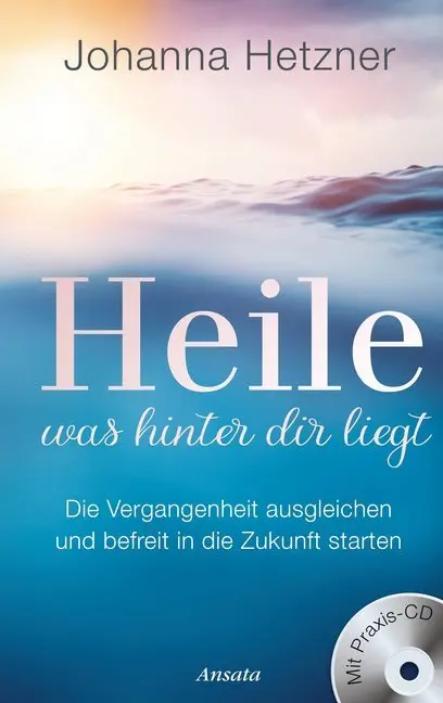 Cover: 9783778775264 | Heile, was hinter dir liegt, m. Audio-CD | Johanna Hetzner | Buch