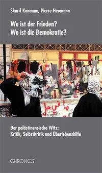 Cover: 9783034005364 | Wo ist der Frieden? Wo ist die Demokratie? | Der palästinensische Witz