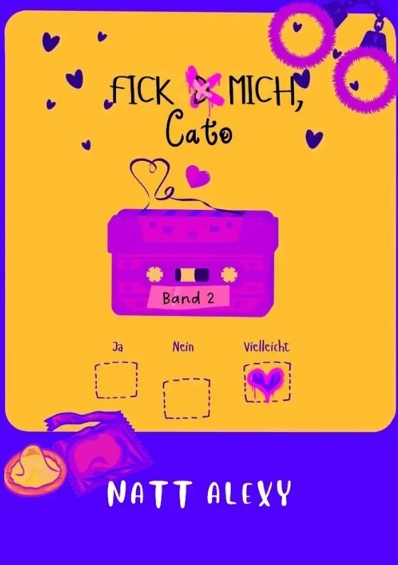 Cover: 9783384955364 | Fick (d) mich, Cato | Ja, Nein, Vielleicht | Natt Alexy | Taschenbuch