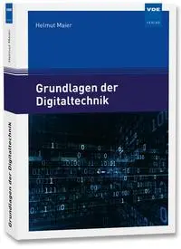 Cover: 9783800745364 | Grundlagen der Digitaltechnik | Helmut Maier | Taschenbuch | 461 S. Cover: 9783800745364 | Grundlagen der Digitaltechnik | Helmut Maier | Taschenbuch | 461 S.