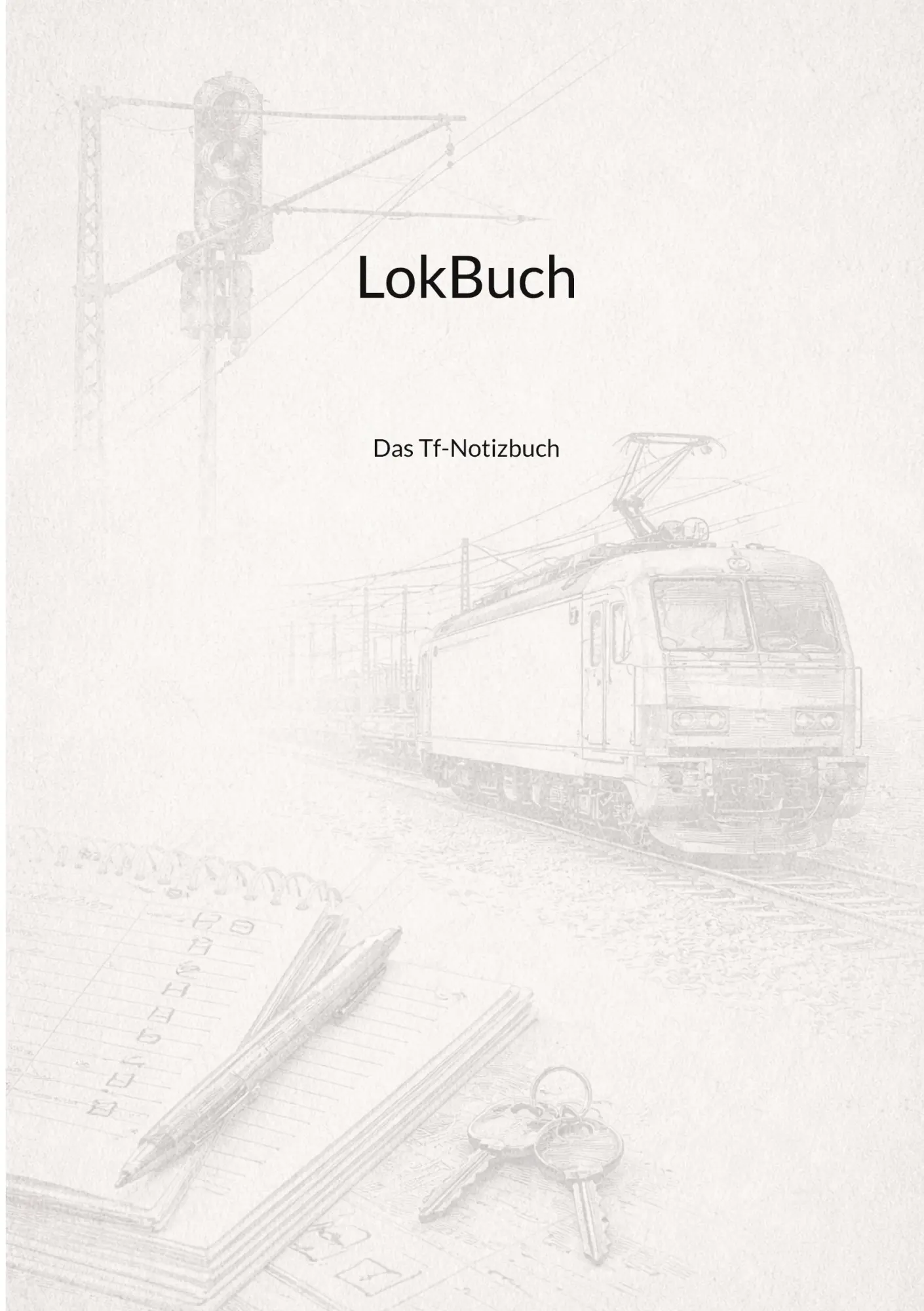 Cover: 9783819275364 | LokBuch | Das Tf-Notizbuch | Sascha Grag | Taschenbuch | 138 S. | 2025