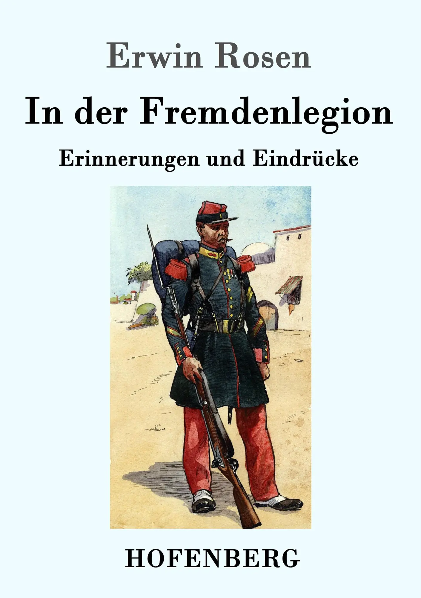 Cover: 9783861995364 | In der Fremdenlegion | Erinnerungen und Eindrücke | Erwin Rosen | Buch