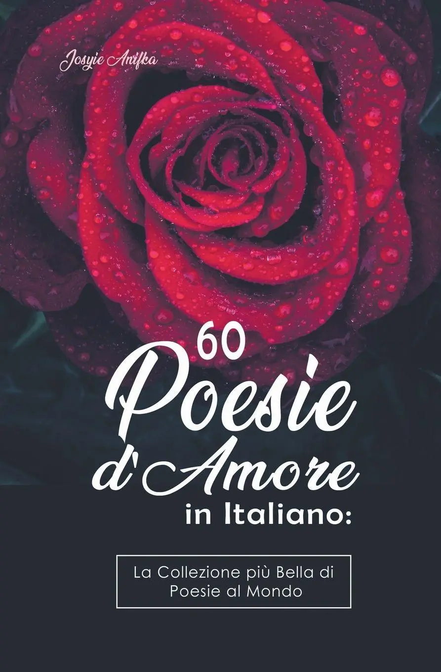 Cover: 9798215525364 | 60 Poesie d'Amore in Italiano | Josyie Anifka | Taschenbuch | 2023