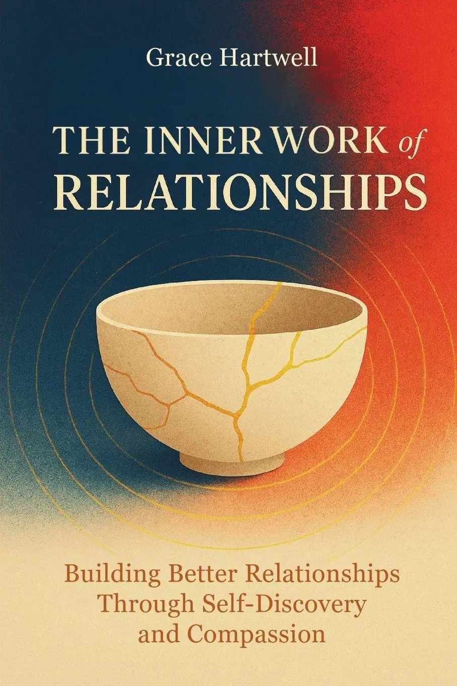 Cover: 9798899655364 | The Inner Work of Relationships | Grace Hartwell (u. a.) | Taschenbuch