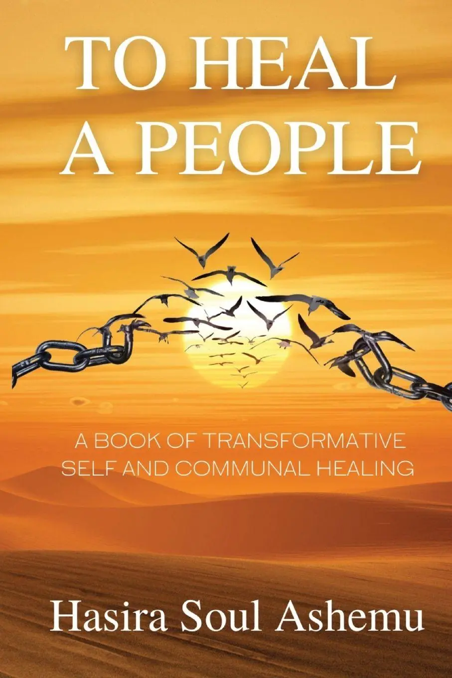 Cover: 9798218105464 | To Heal A People | A Book of Transformative Self and Communal Healing