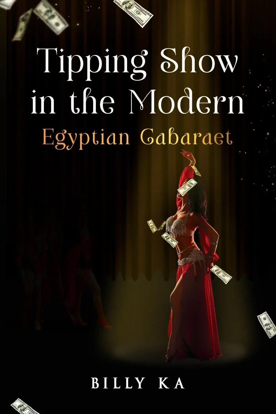 Cover: 9781835435564 | Tipping Show in the Modern Egyptian Cabaret | Billy Ka | Taschenbuch