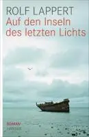 Cover: 9783446235564 | Auf den Inseln des letzten Lichts | Roman | Rolf Lappert | Buch | 2010
