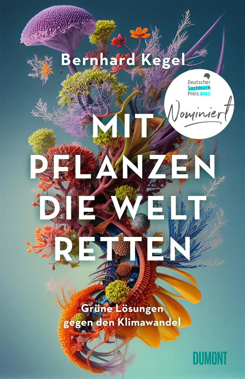 Cover: 9783755805564 | Mit Pflanzen die Welt retten | Bernhard Kegel | Taschenbuch | 256 S.