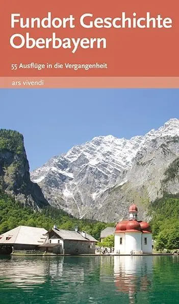 Cover: 9783869135564 | Fundort Geschichte Oberbayern | 50 Ausflüge in die Vergangenheit
