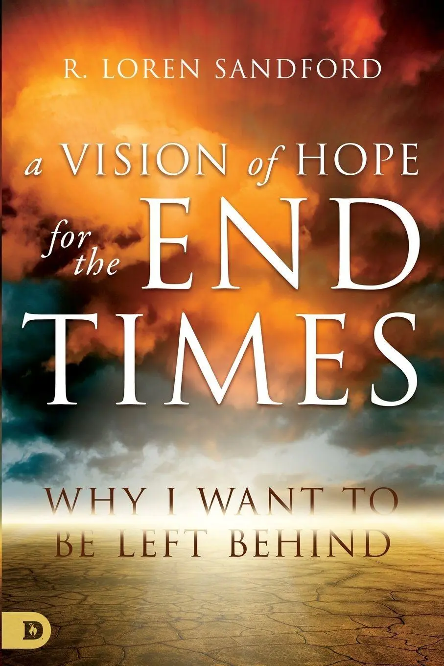 Cover: 9780768445664 | A Vision of Hope for the End Times | Why I Want to Be Left Behind