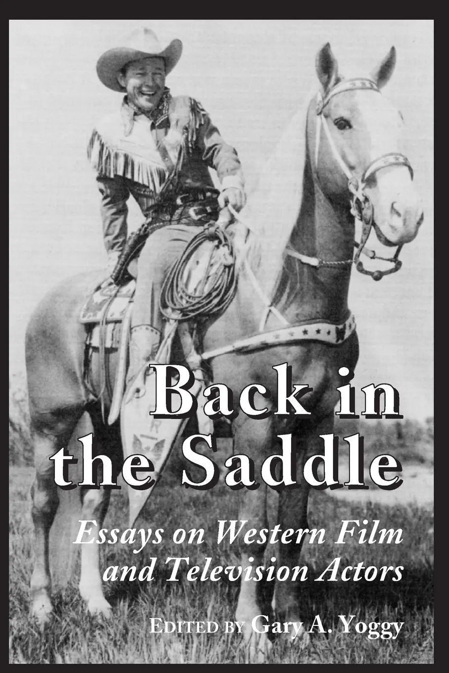 Cover: 9780786405664 | Back in the Saddle | Essays on Western Film and Television Actors