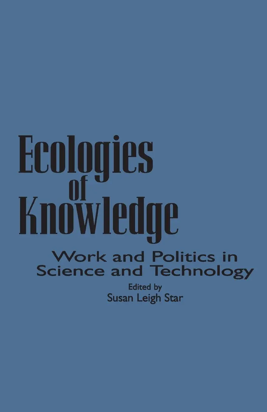 Cover: 9780791425664 | Ecologies of Knowledge | Work and Politics in Science and Technology