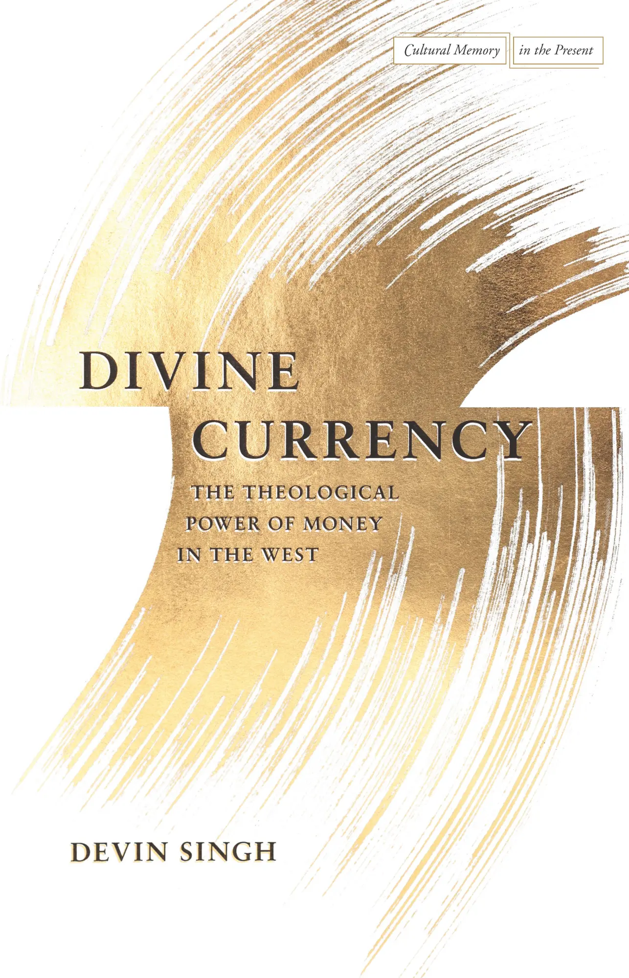 Cover: 9781503605664 | Divine Currency | The Theological Power of Money in the West | Singh