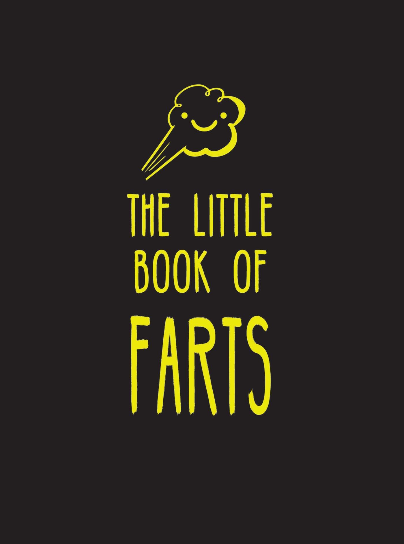 Little Book of Farts: Everything You Didn't Need to Know - And More! (Humour)