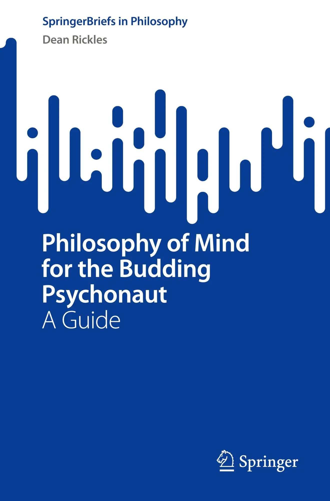 Cover: 9783032165664 | Philosophy of Mind for the Budding Psychonaut | A Guide | Dean Rickles