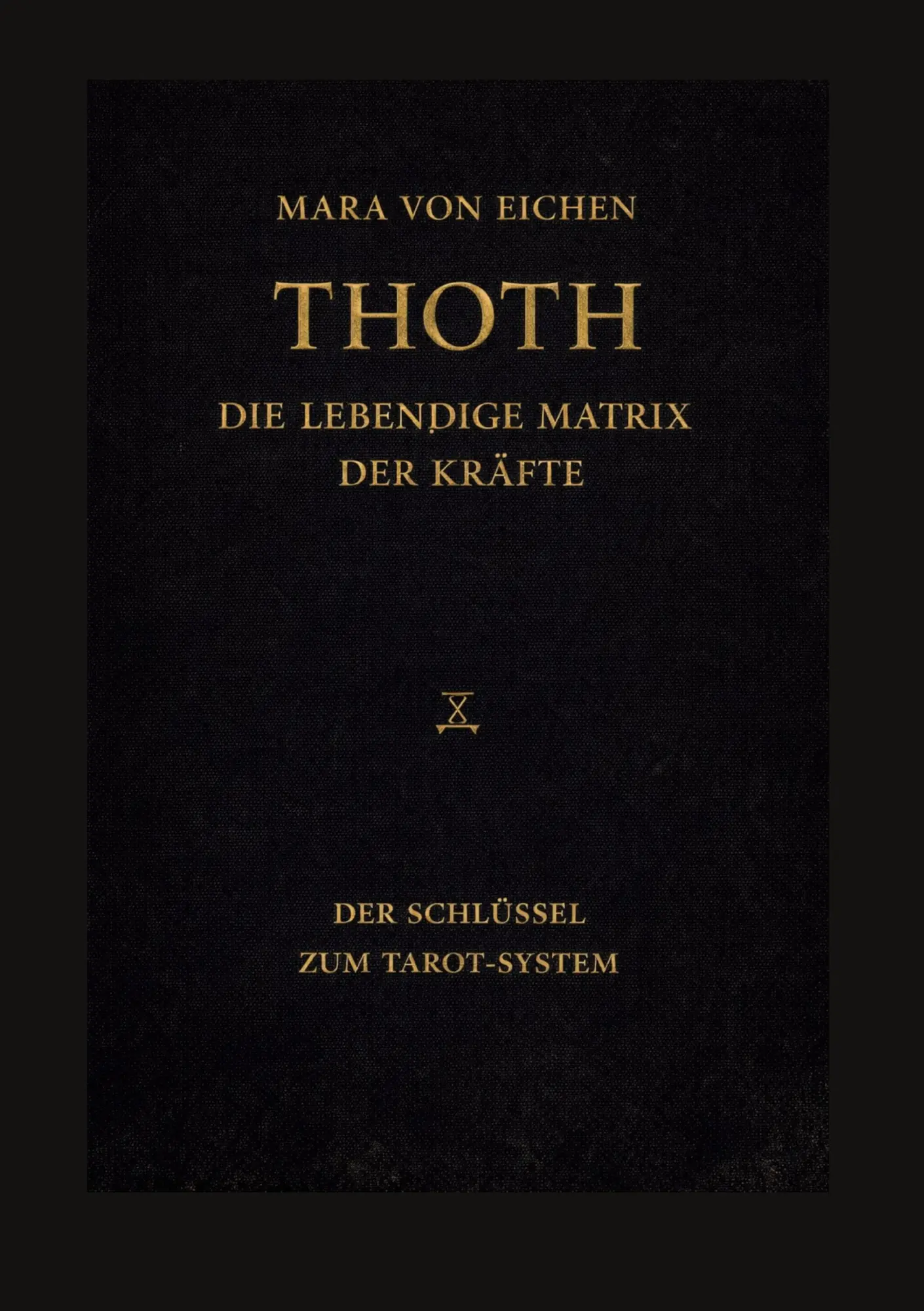 Cover: 9783695715664 | Thoth - Die lebendige Matrix der Kräfte | Mara von Eichen | Buch