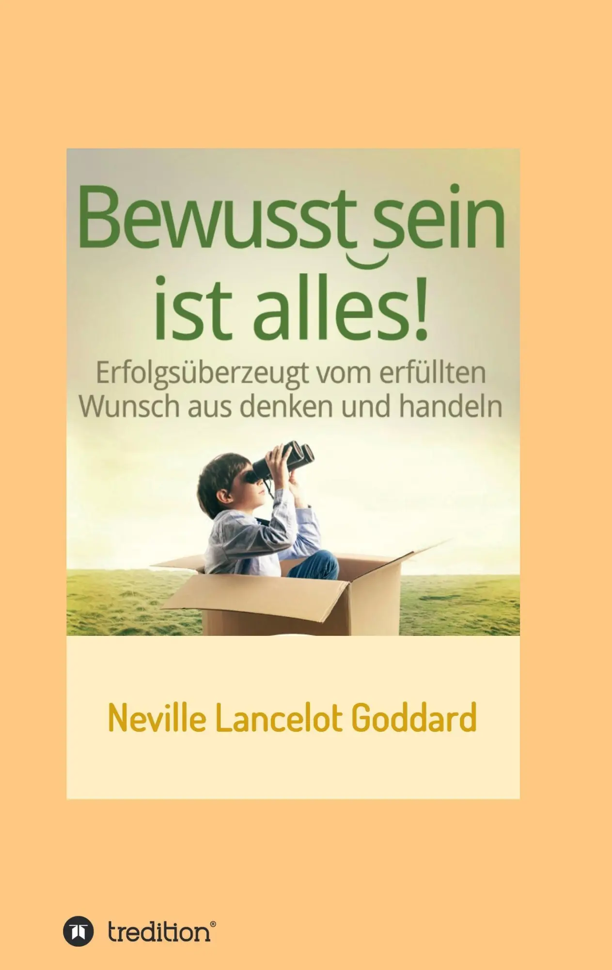 Cover: 9783743915664 | Bewusstsein ist alles | Neville Lancelot Goddard | Taschenbuch | 2017