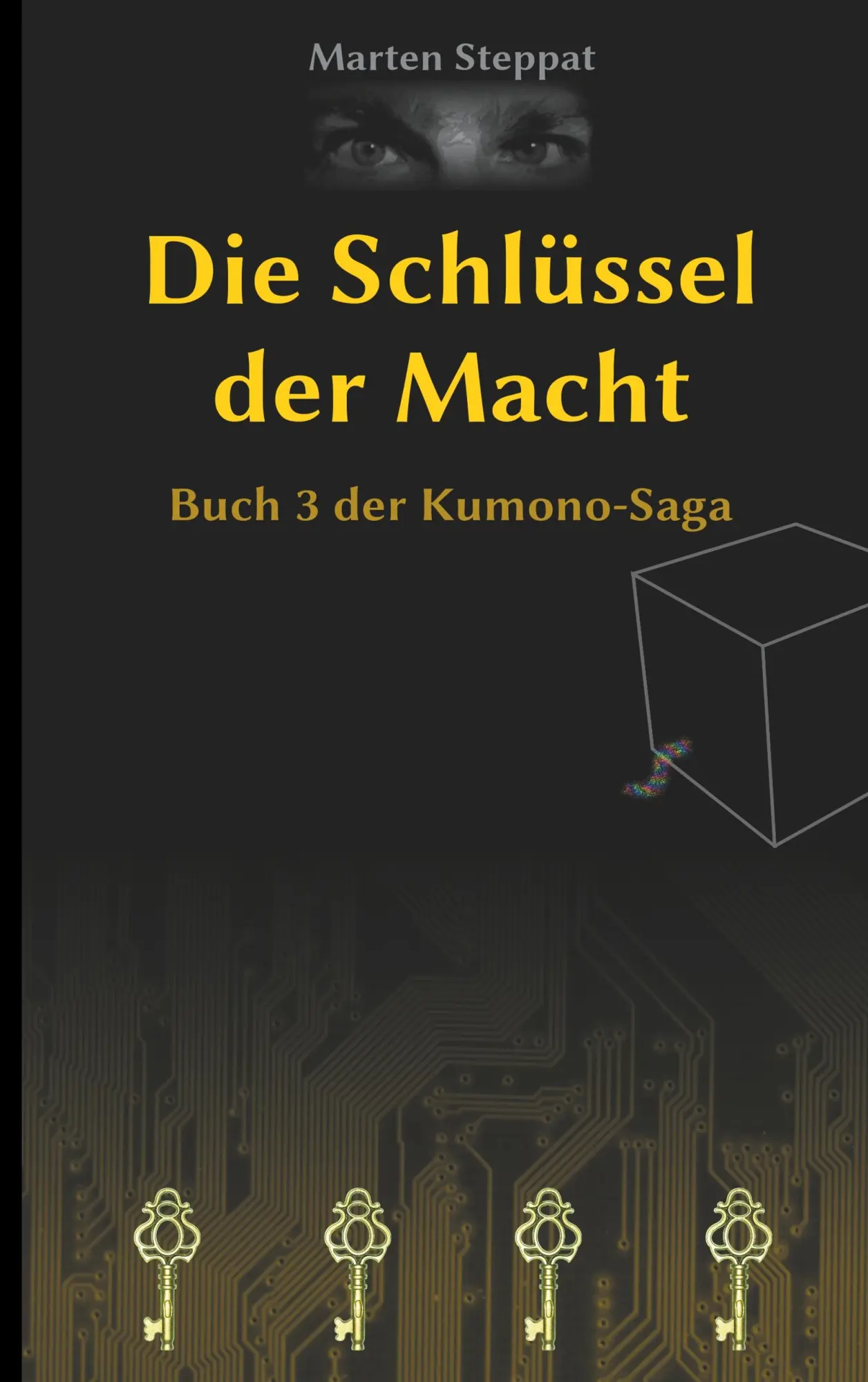 Die Schlüssel der Macht: Buch 3 der Kumono-Saga
