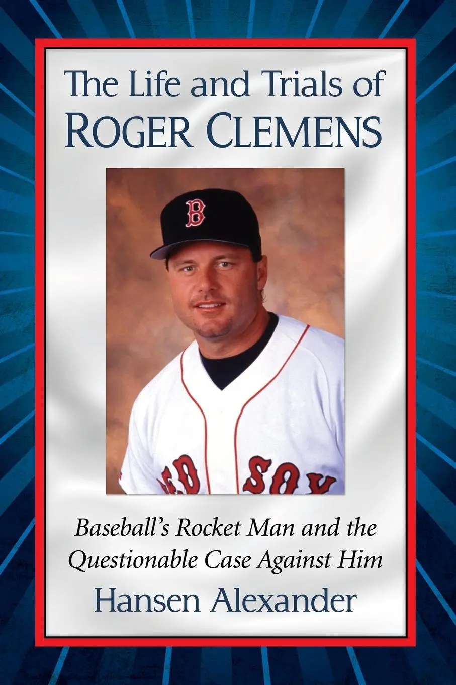 Cover: 9781476665764 | The Life and Trials of Roger Clemens | Hansen Alexander | Taschenbuch