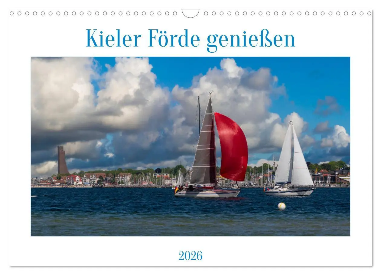 Cover: 9783457585764 | Kieler Förde genießen (Wandkalender 2026 DIN A3 quer), CALVENDO...