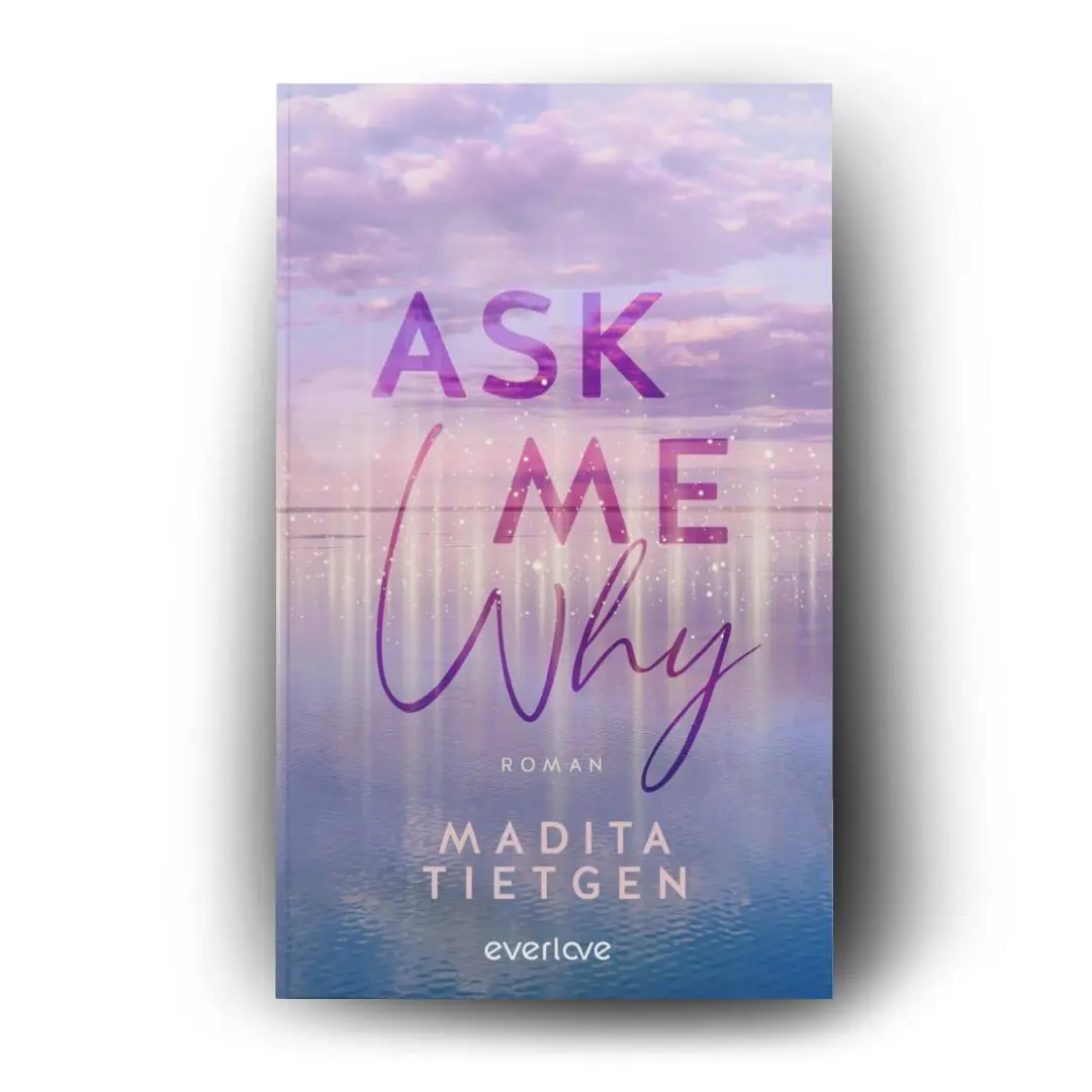 Bild: 9783492065764 | Ask Me Why | Roman New Adult mit Kopenhagen-Setting | Madita Tietgen